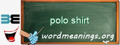 WordMeaning blackboard for polo shirt